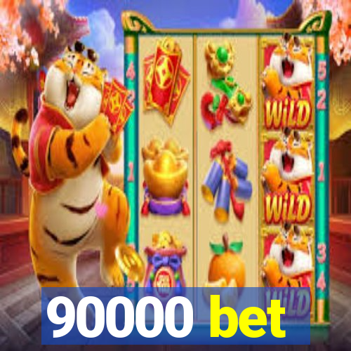 90000 bet